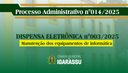 DISPENSA ELETRÔNICA 003/2025 - MANUTENÇÃO DOS EQUIPAMENTOS DE INFORMÁTICA DISPENSA ELETRÔNICA 003/2025 - MANUTENÇÃO DOS EQUIPAMENTOS DE INFORMÁTICA