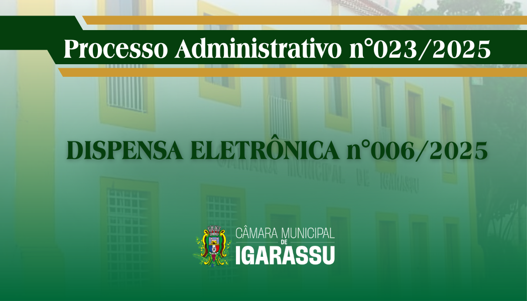 DISPENSA ELETRÔNICA N° 006/2025 - PARA CONFECÇÃO DE CRACHÁS